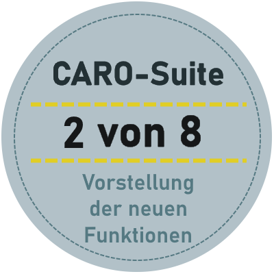 Reihe: 8 neue Funktionen der CARO-Suite
